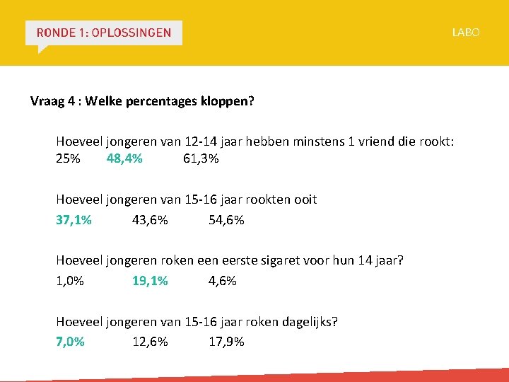 LABO Vraag 4 : Welke percentages kloppen? Hoeveel jongeren van 12 -14 jaar hebben