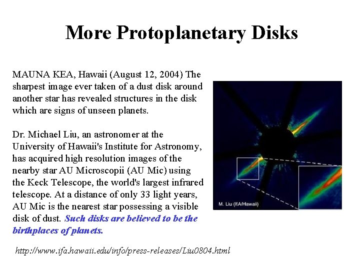 More Protoplanetary Disks MAUNA KEA, Hawaii (August 12, 2004) The sharpest image ever taken