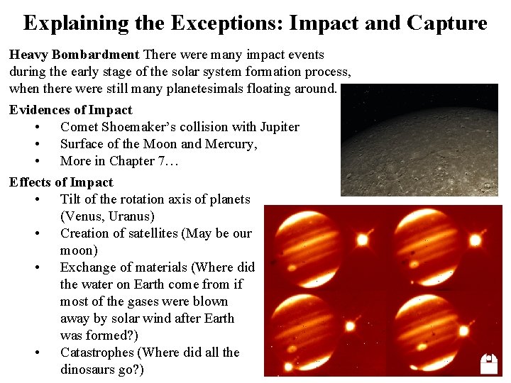 Explaining the Exceptions: Impact and Capture Heavy Bombardment There were many impact events during