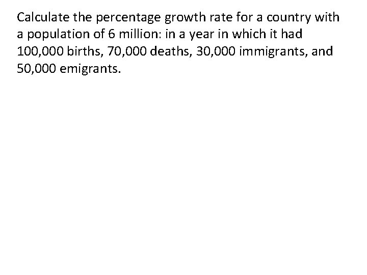 Calculate the percentage growth rate for a country with a population of 6 million: