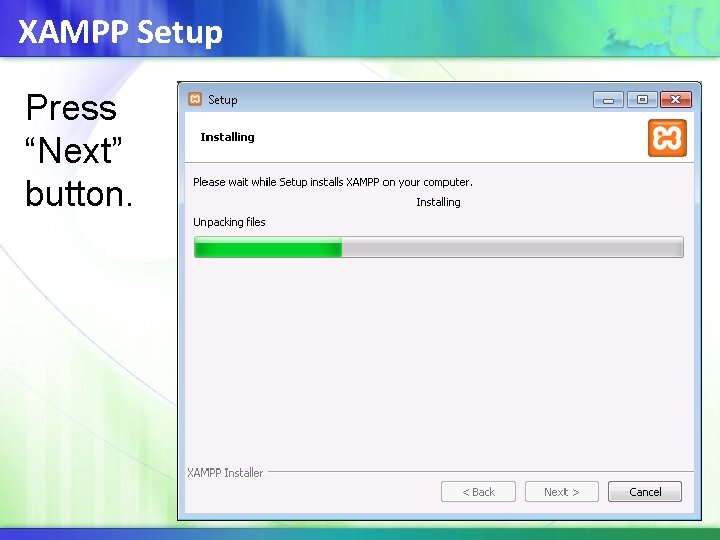 XAMPP Setup Press “Next” button. 