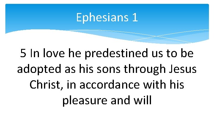 Ephesians 1 5 In love he predestined us to be adopted as his sons