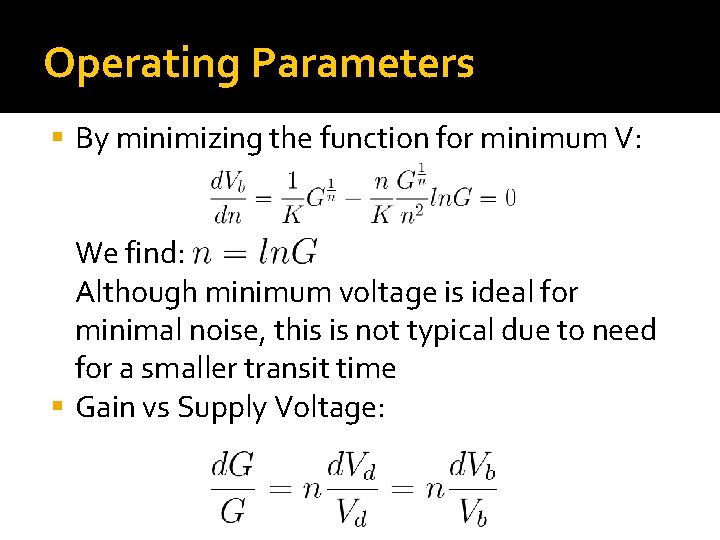 Operating Parameters § By minimizing the function for minimum V: We find: Although minimum