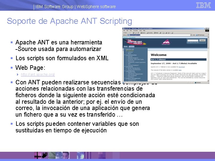 IBM Software Group | Web. Sphere software Soporte de Apache ANT Scripting Apache ANT