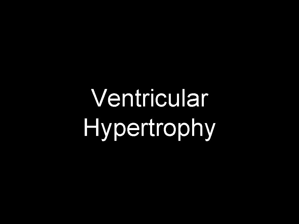 Ventricular Hypertrophy 