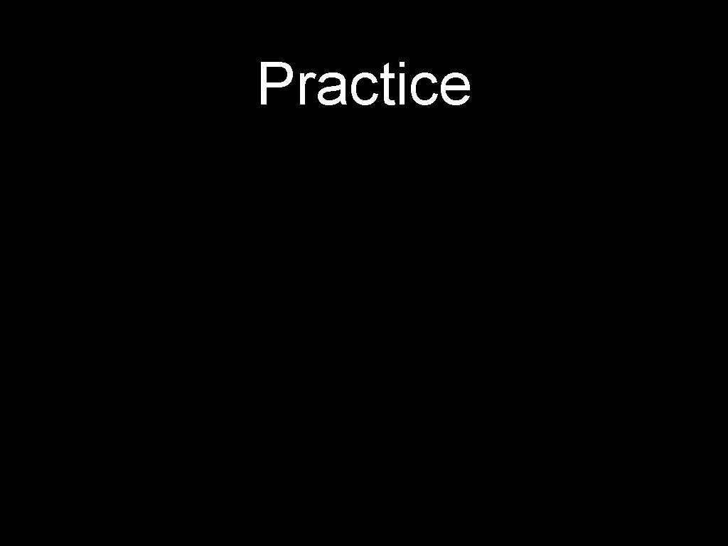 Practice 