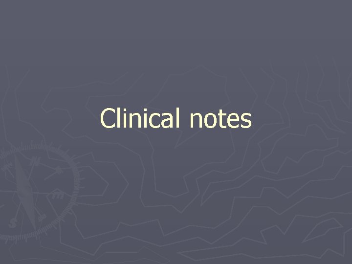 Clinical notes 