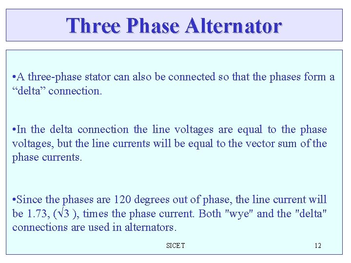 Three Phase Alternator • A three-phase stator can also be connected so that the Three Phase Alternator • A three-phase stator can also be connected so that the