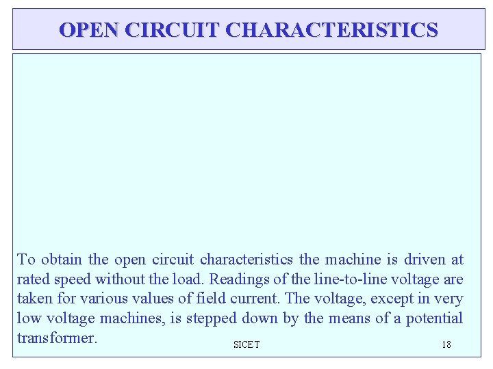 OPEN CIRCUIT CHARACTERISTICS To obtain the open circuit characteristics the machine is driven at OPEN CIRCUIT CHARACTERISTICS To obtain the open circuit characteristics the machine is driven at