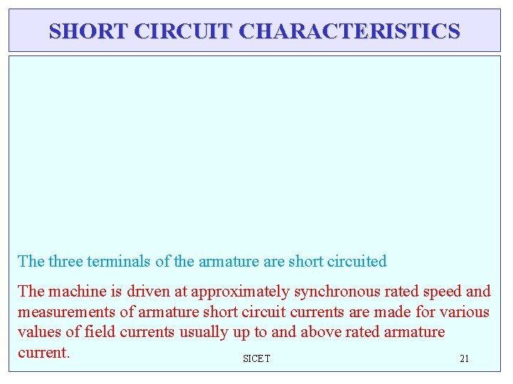SHORT CIRCUIT CHARACTERISTICS The three terminals of the armature are short circuited The machine SHORT CIRCUIT CHARACTERISTICS The three terminals of the armature are short circuited The machine