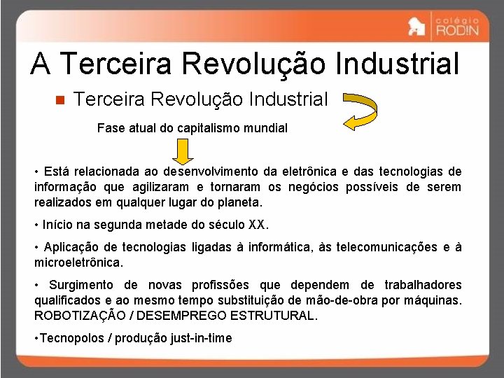 A Terceira Revolução Industrial n Terceira Revolução Industrial Fase atual do capitalismo mundial •