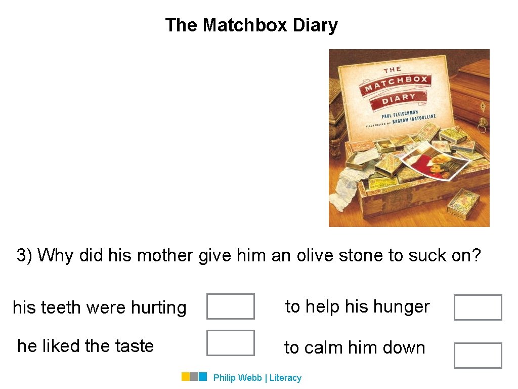 The Matchbox Diary 3) Why did his mother give him an olive stone to