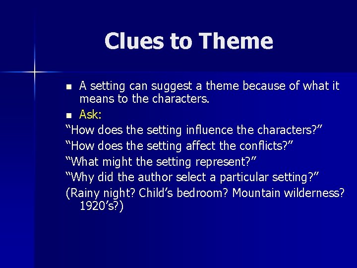 Clues to Theme A setting can suggest a theme because of what it means