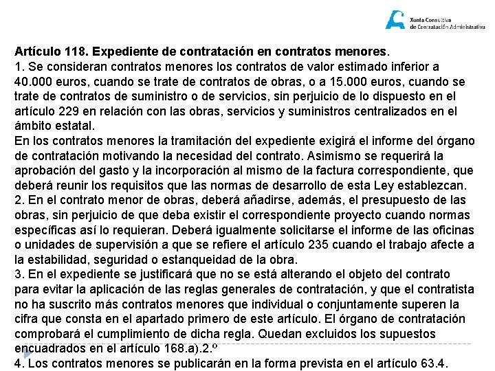 Artículo 118. Expediente de contratación en contratos menores. 1. Se consideran contratos menores los