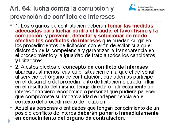 Art. 64: lucha contra la corrupción y prevención de conflicto de intereses 1. Los