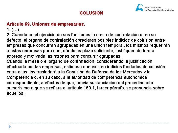 COLUSION Artículo 69. Uniones de empresarios. 1. (…) 2. Cuando en el ejercicio de