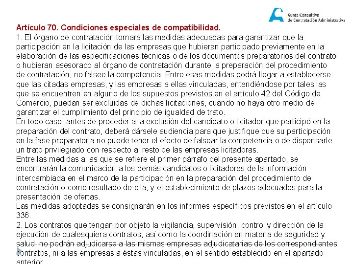 Artículo 70. Condiciones especiales de compatibilidad. 1. El órgano de contratación tomará las medidas