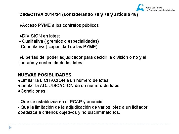 DIRECTIVA 2014/24 (considerando 78 y 79 y artículo 46) ●Acceso PYME a los contratos