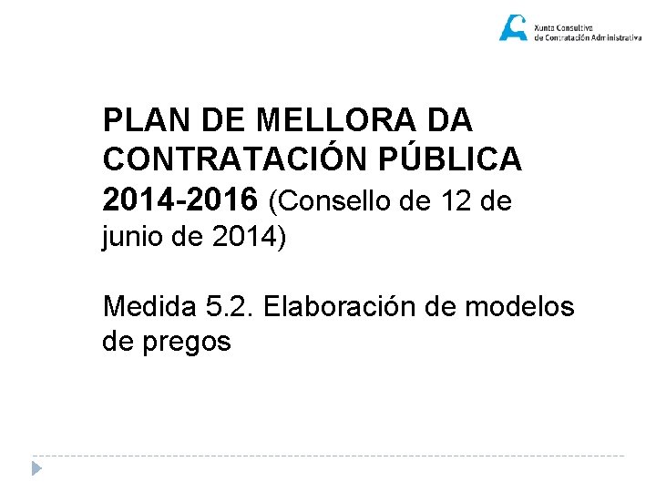 PLAN DE MELLORA DA CONTRATACIÓN PÚBLICA 2014 -2016 (Consello de 12 de junio de