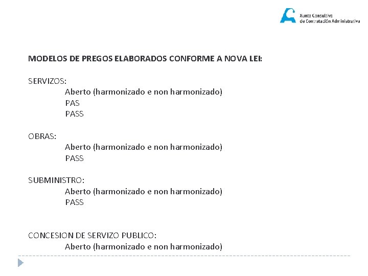 MODELOS DE PREGOS ELABORADOS CONFORME A NOVA LEI: SERVIZOS: Aberto (harmonizado e non harmonizado)