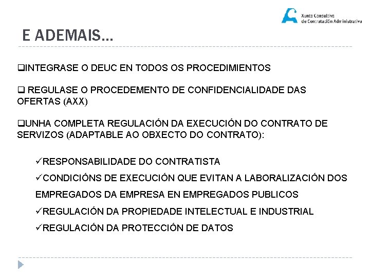 E ADEMAIS… q. INTEGRASE O DEUC EN TODOS OS PROCEDIMIENTOS q REGULASE O PROCEDEMENTO