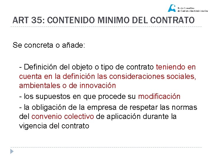 ART 35: CONTENIDO MINIMO DEL CONTRATO Se concreta o añade: - Definición del objeto