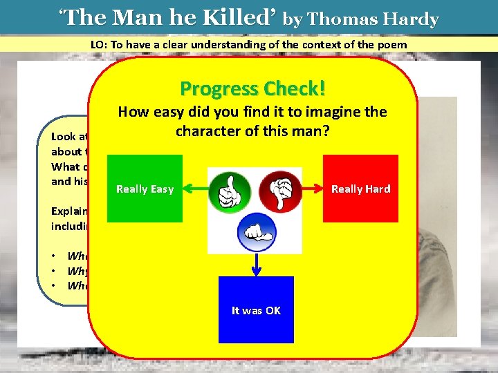 ‘The Man he Killed’ by Thomas Hardy LO: To have a clear understanding of