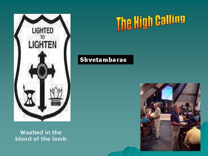 Shvetambaras Washed in the blood of the lamb 