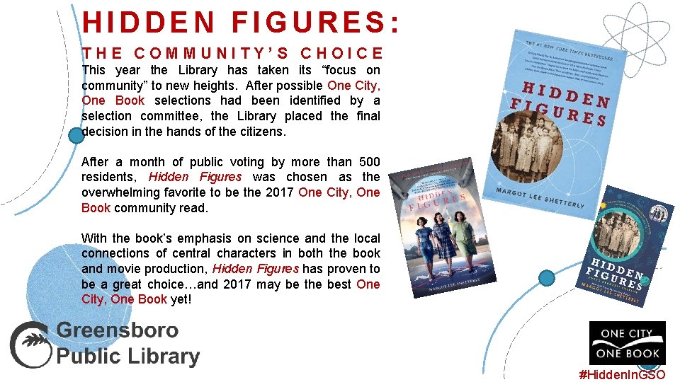 HIDDEN FIGURES: THE COMMUNITY’S CHOICE This year the Library has taken its “focus on