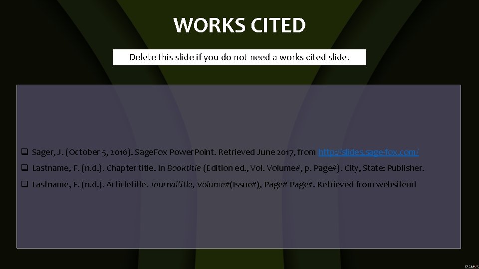 WORKS CITED Delete this slide if you do not need a works cited slide.