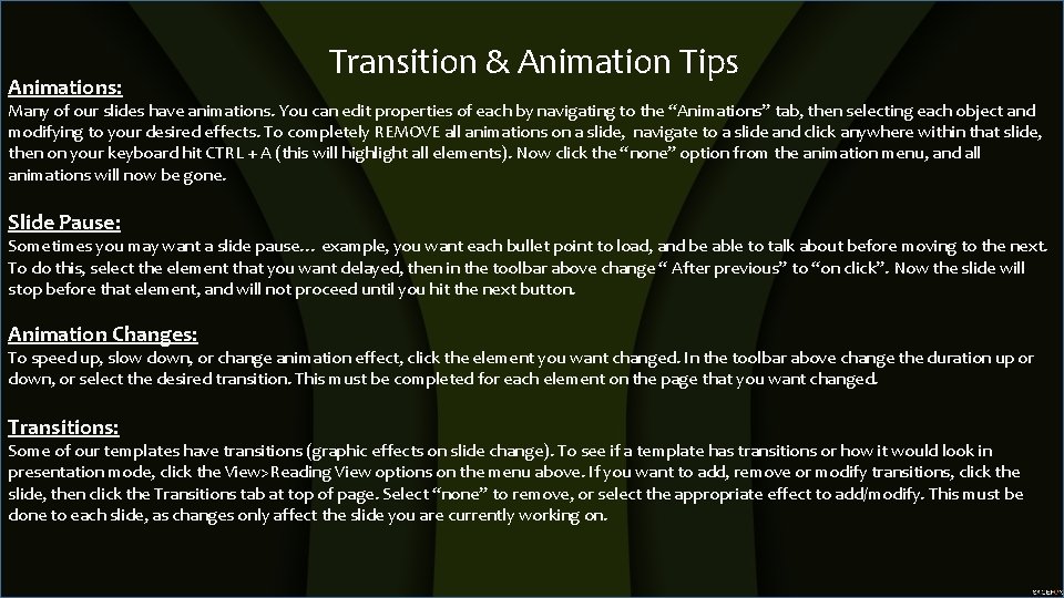 Animations: Transition & Animation Tips Many of our slides have animations. You can edit