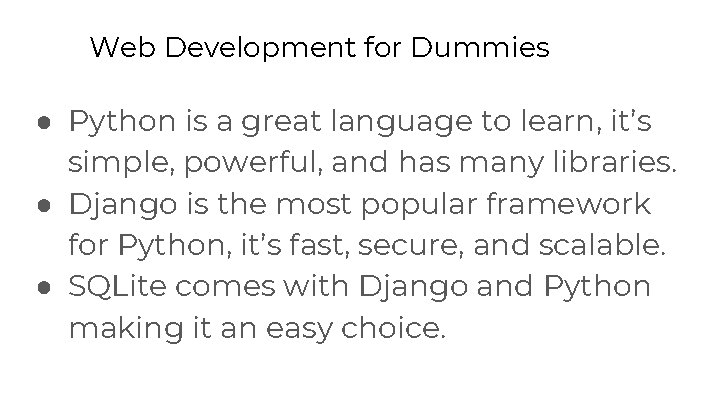 Web Development for Dummies ● Python is a great language to learn, it’s simple, Web Development for Dummies ● Python is a great language to learn, it’s simple,