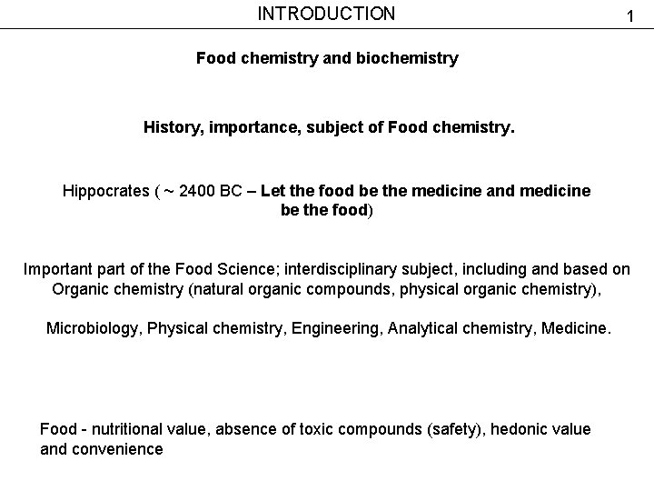 INTRODUCTION 1 Food chemistry and biochemistry History, importance, subject of Food chemistry. Hippocrates (