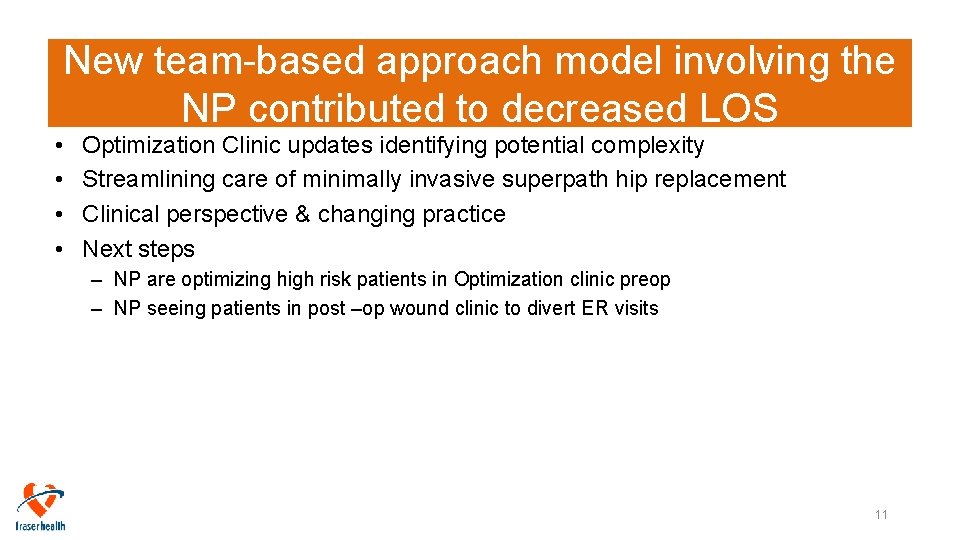 New team-based approach model involving the NP contributed to decreased LOS • • Optimization