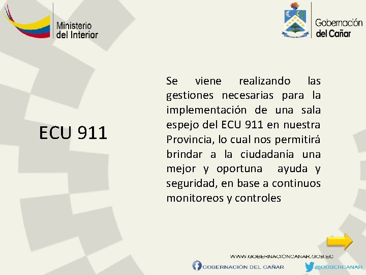 ECU 911 Se viene realizando las gestiones necesarias para la implementación de una sala