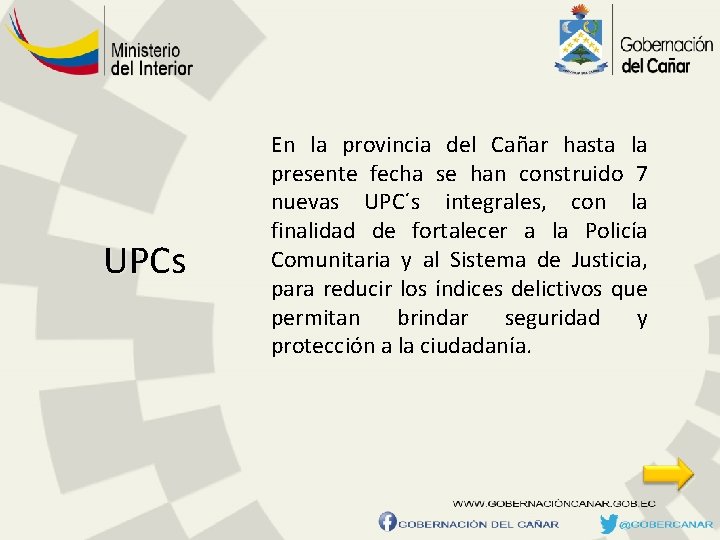 UPCs En la provincia del Cañar hasta la presente fecha se han construido 7