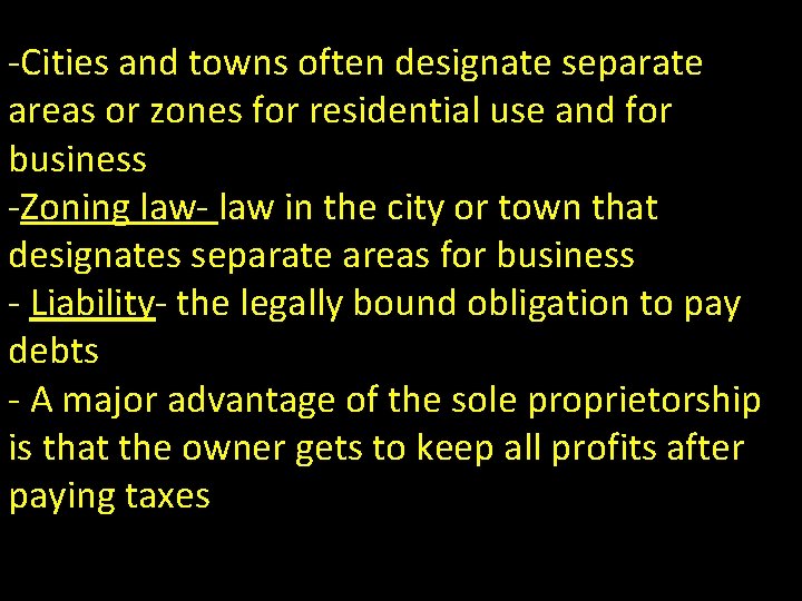 -Cities and towns often designate separate areas or zones for residential use and for