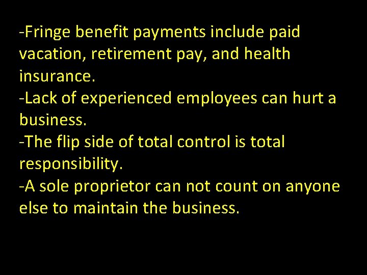 -Fringe benefit payments include paid vacation, retirement pay, and health insurance. -Lack of experienced