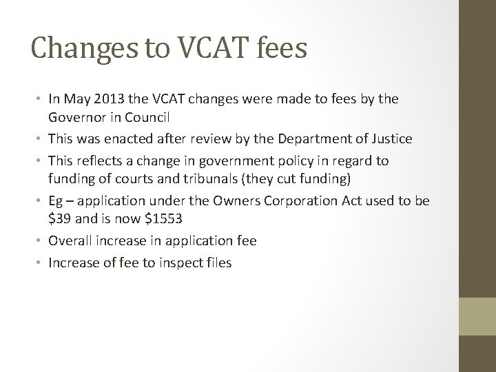 Changes to VCAT fees • In May 2013 the VCAT changes were made to