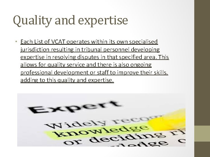 Quality and expertise • Each List of VCAT operates within its own specialised jurisdiction