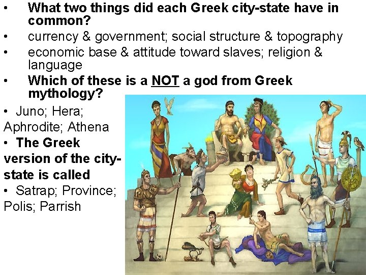  • What two things did each Greek city-state have in common? • currency