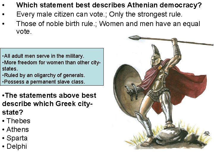  • • • Which statement best describes Athenian democracy? Every male citizen can