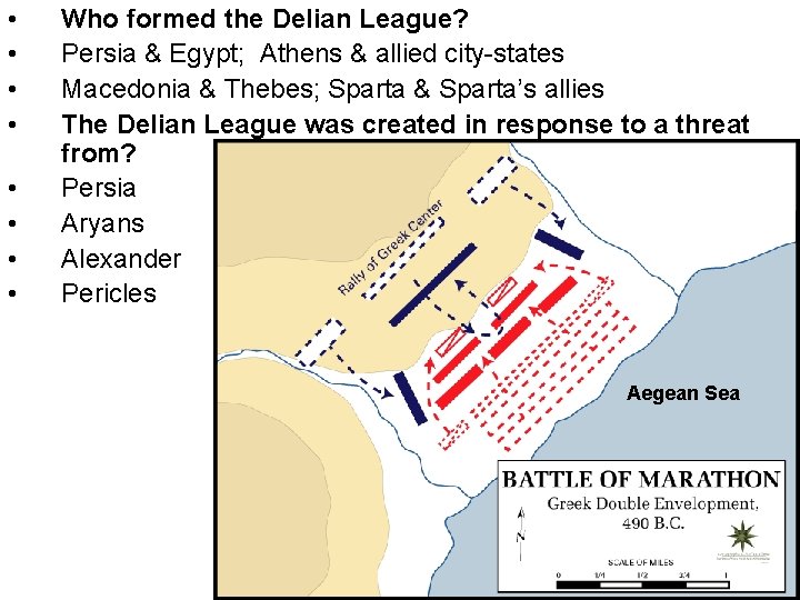  • • Who formed the Delian League? Persia & Egypt; Athens & allied