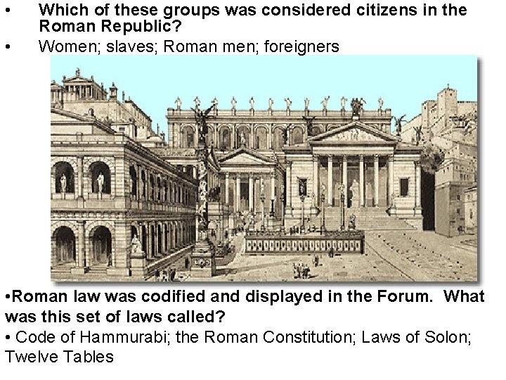  • • Which of these groups was considered citizens in the Roman Republic?