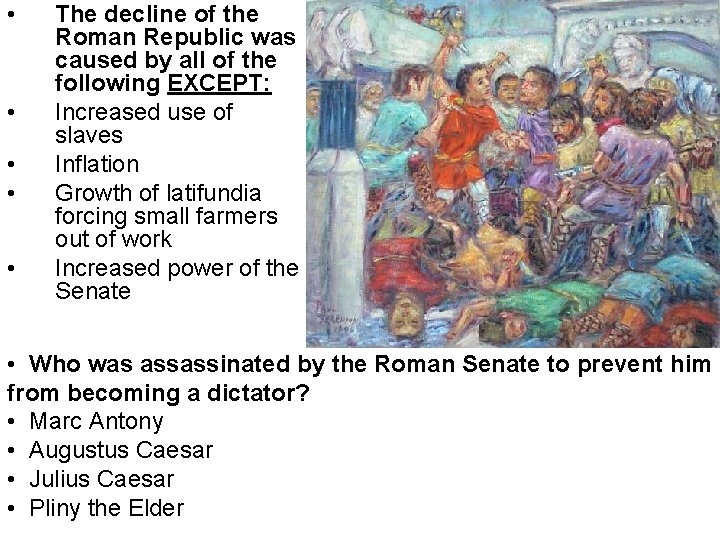  • • • The decline of the Roman Republic was caused by all