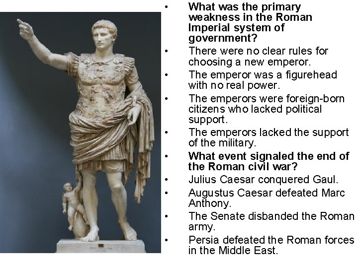  • • • What was the primary weakness in the Roman Imperial system