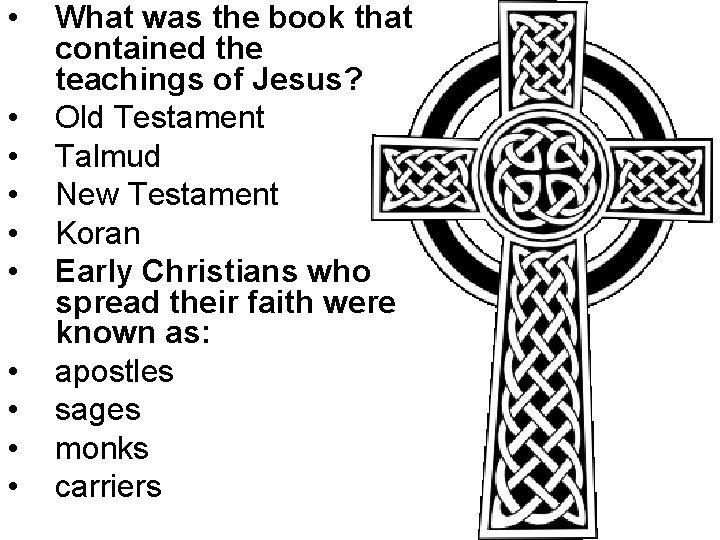 • • • What was the book that contained the teachings of Jesus?