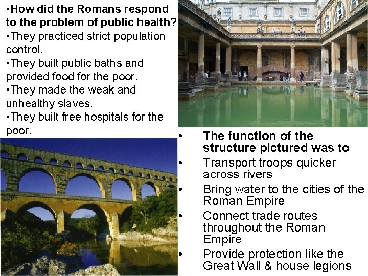  • How did the Romans respond to the problem of public health? •