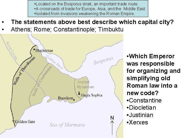  • Located on the Bosporus strait, an important trade route. • A crossroads