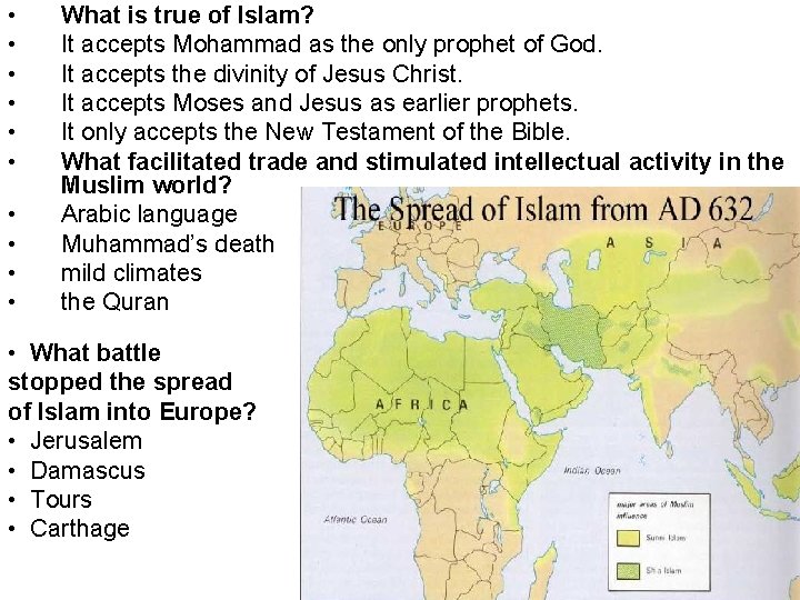  • • • What is true of Islam? It accepts Mohammad as the